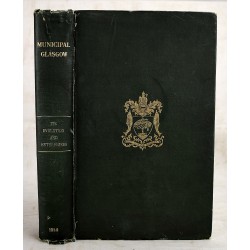 Municipal Glasgow: Its Evolution and Enterprises / Issued by the City of Glasgow; with a Preface by D.M. Stevenson